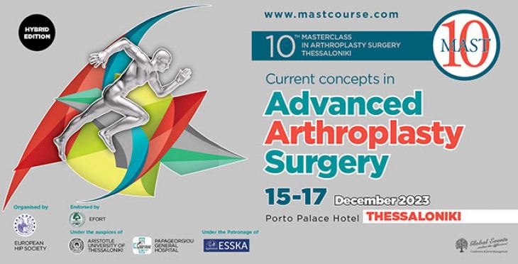 Program: 10th Masterclass in Arthroplasty Surgery Thessaloniki, December 15th -17th 2023, Porto Palace hotel, Thessaloniki, Greece